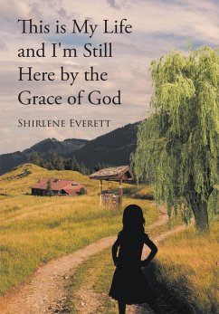 This is My Life and I'm Still Here by the Grace of God (eBook, ePUB)