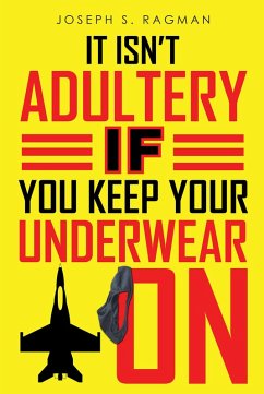 It Isn't Adultery If You Keep Your Underwear On (eBook, ePUB)
