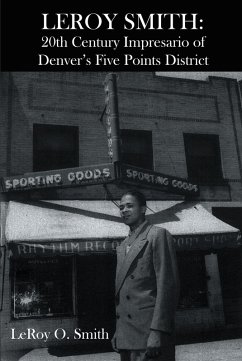 Leroy Smith: 20th Century Impresario of Denver's Five Points District (eBook, ePUB)