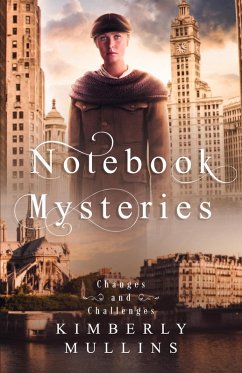 Notebook Mysteries ~ Changes and Challenges (eBook, ePUB) - Mullins, Kimberly