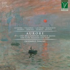 Aurore: 19 & 20th Century French Music - Ensemble Phaine