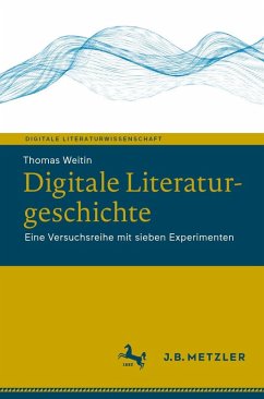 Digitale Literaturgeschichte (eBook, PDF) - Weitin, Thomas