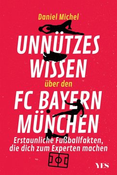 Unnützes Wissen über den FC Bayern München (eBook, ePUB) - Michel, Daniel
