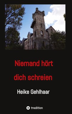 Niemand hört dich schreien - Gehlhaar, Heike