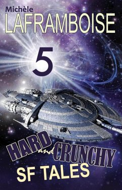 Cover 5 Hard and Crunchy SF Tales (eBook, ePUB)