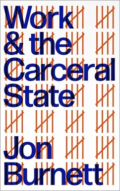 Work and the Carceral State (eBook, ePUB) - Burnett, Jon