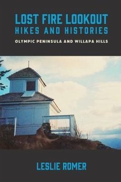 Cover Lost Fire Lookout Hikes and Histories (eBook, ePUB)