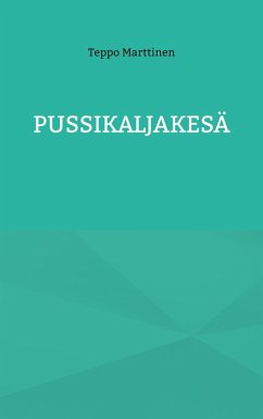 Pussikaljakesä (eBook, ePUB) - Marttinen, Teppo