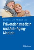 Präventionsmedizin und Anti-Aging-Medizin (eBook, PDF)