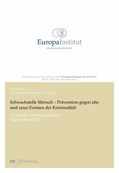 Schwachstelle Mensch – Prävention gegen alte und neue Formen der Kriminalität (eBook, ePUB) - Giger, Stefan; Hirschi, Oliver; Jean-Richard-dit-Bressel, Marc; Leukfeldt, Rutger; Loewe-Baur, Mirjam; Markwalder, Nora; van der Kleij, Rick; van der Weijer, Steve G.A.; van’t Hoff-de Goede, Susanne