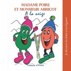 Madame Poire et Monsieur Abricot à la neige (eBook, ePUB) Madame Poire et Monsieur Abricot à la neige (eBook, ePUB)