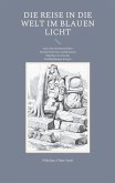 Die Reise in die Welt im blauen Licht (eBook, ePUB)