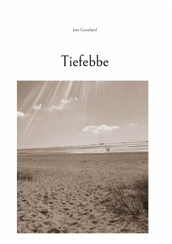 Tiefebbe (eBook, ePUB) - Guischard, Jens