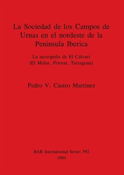 La Sociedad de los Campos de Urnas en el nordeste de la Peninsula Iberica - Castro Martinez, Pedro V.