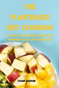 THE PLANT BASED DIET COOKBOOK - Frank Marrow