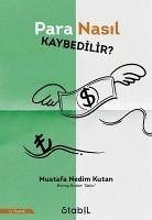 Para Nasil Kaybedilir - Nedim Kutan, Mustafa