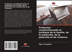 Protection constitutionnelle et juridique de la famille, de la maternité, de la paternité et de l'enfance - Tsarapkina, Olga