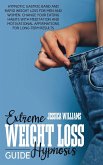 EXTREME WEIGHT LOSS HYPNOSIS GUIDE EXTREME WEIGHT LOSS HYPNOSIS GUIDE