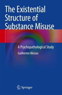 The Existential Structure of Substance Misuse - Messas, Guilherme