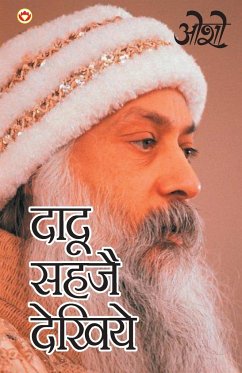 Dadu Sahaje Dekhiye(Ddau Vani) - Osho