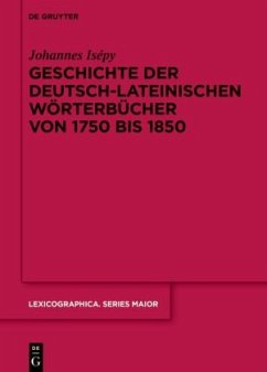 Geschichte der deutsch-lateinischen Wörterbücher von 1750 bis 1850 - Isépy, Johannes