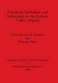 Prehistoric Settlement and Subsistence in the Kaduna Valley, Nigeria