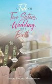 A Tale Of Two Sisters, a Wedding, and a Birth
