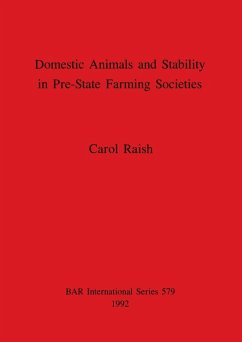 Domestic Animals and Stability in Pre-State Farming Societies - Raish, Carol