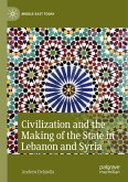 Civilization and the Making of the State in Lebanon and Syria