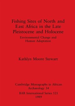 Fishing Sites of North and East Africa in the Late Pleistocene and Holocene - Moore Stewart, Kathlyn