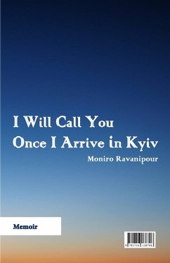 I Will Call You Once i Arrive in Kyiv - Ravanipour, Moniro