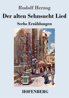 Der alten Sehnsucht Lied - Herzog, Rudolf