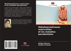 Métalloprotéinases matricielles et les maladies parodontales - Sharma, Shikha;Prakash, Shobha