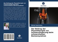 Der Beitrag der Physiotherapie zur Schmerzlinderung beim schmerzhaften Beckensyndrom - Guérineau, Michel