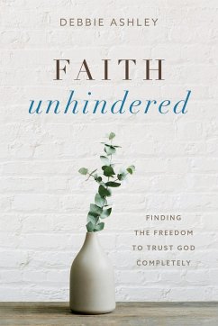 Faith Unhindered - Ashley, Debbie