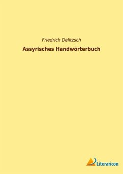 Assyrisches Handwörterbuch - Delitzsch, Friedrich