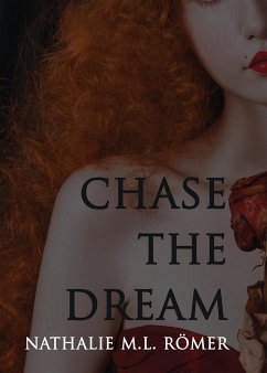 Chase The Dream - Römer, Nathalie M. L.