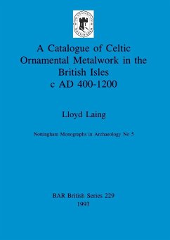 A Catalogue of Celtic Ornamental Metalwork in the British Isles c AD 400-1200 - Laing, Lloyd