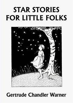 Star Stories for Little Folks (Yesterday's Classics) - Warner, Gertrude Chandler
