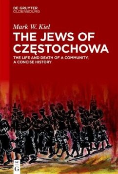 The Jews of Czestochowa - Kiel, Mark W.