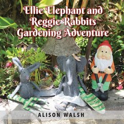 Ellie Elephant and Reggie rabbits Gardening Adventure - Walsh, Alison