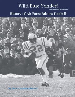Wild Blue Yonder! History of Air Force Falcons Football - Fulton, Steve; Llc, Steve's Football Bible
