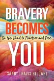 Bravery Becomes You