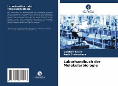 Laborhandbuch der Molekularbiologie - Khare, Vaishali;Shrivastava, Kush