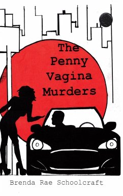 The Penny Vagina Murders - Schoolcraft, Brenda Rae