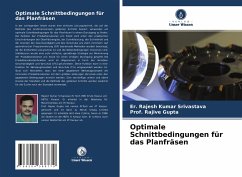 Optimale Schnittbedingungen für das Planfräsen - Srivastava, Er. Rajesh Kumar;Gupta, Rajive