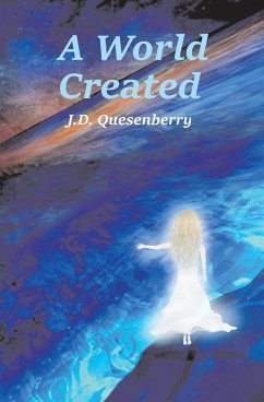 A World Created (eBook, ePUB) - Quesenberry, J. D.