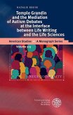 Temple Grandin and the Mediation of Autism Debates at the Interface between Life Writing and the Life Sciences (eBook, PDF)