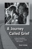 A Journey Called Grief (eBook, ePUB) A Journey Called Grief (eBook, ePUB)