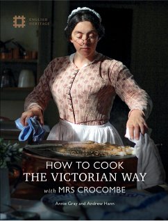 How To Cook: The Victorian Way With Mrs Crocombe (fixed-layout eBook, ePUB) - Gray, Annie